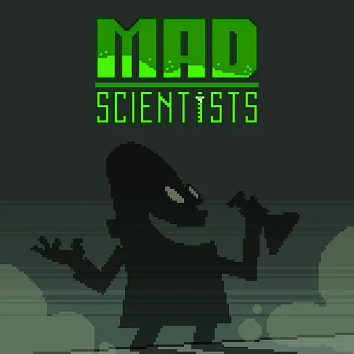 Mad Scientists